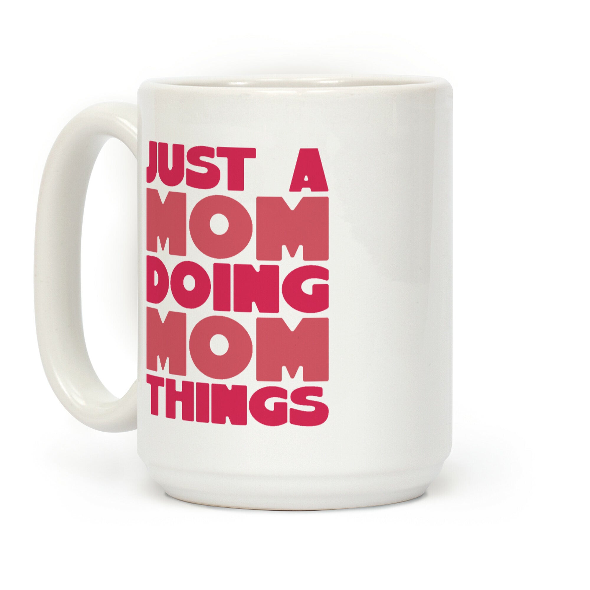 Just A Mom Doing Mom Things Coffee Mug